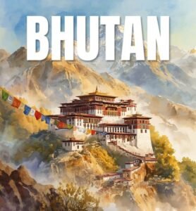Cover of a book titled "Bhutan," featuring stunning landscapes and traditional Bhutanese architecture.